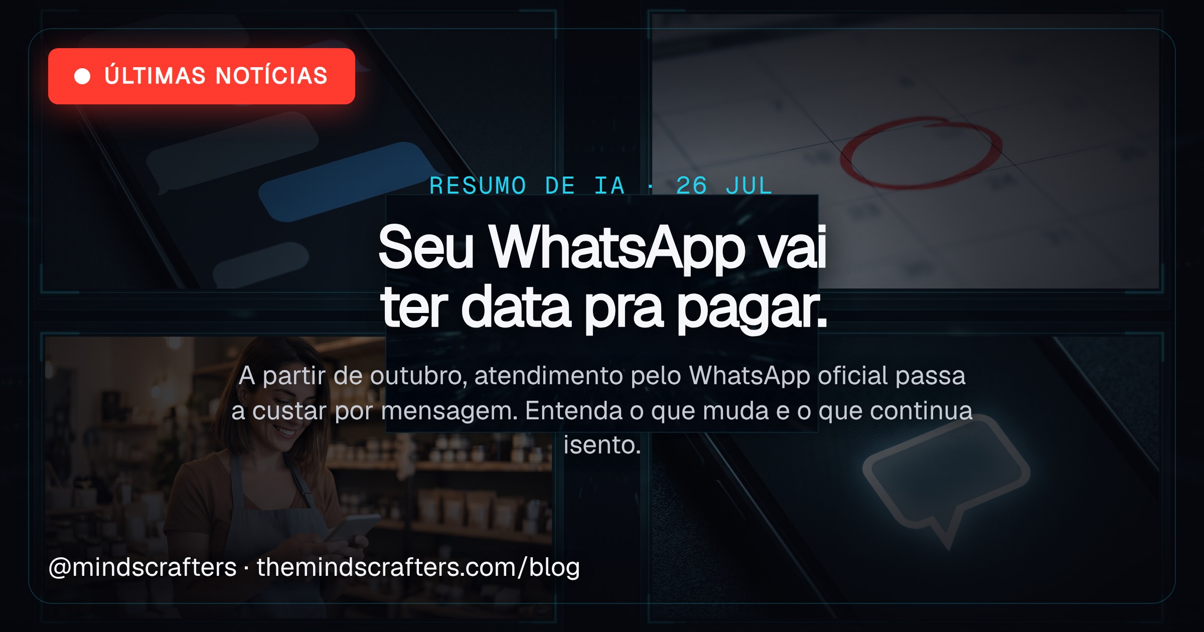 WhatsApp vai cobrar por mensagem a partir de outubro: o que muda para quem vende por lá